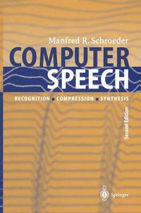 Cover image for Computer Speech: Recognition, Compression, Synthesis