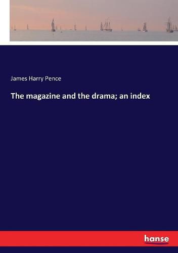 Cover image for The magazine and the drama; an index