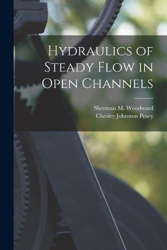 Cover image for Hydraulics of Steady Flow in Open Channels