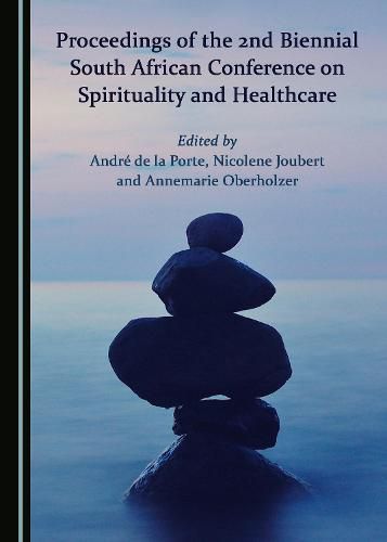 Cover image for Proceedings of the 2nd Biennial South African Conference on Spirituality and Healthcare
