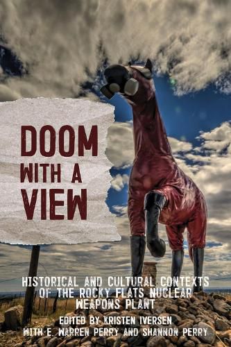 Cover image for Doom with a View: Historical and Cultural Contexts of the Rocky Flats Nuclear Weapons Plant