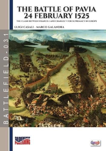 Cover image for The battle of Pavia 24 February 1525