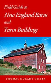 Cover image for Field Guide to New England Barns and Farm Buildings