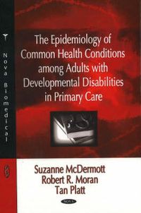 Cover image for Epidemiology of Common Health Conditions Among Adults with Developmental Disabilities in Primary Care