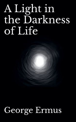 Cover image for A Light in the Darkness of Life