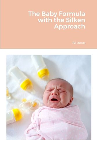 Cover image for The Baby Formula with the Silken Approach