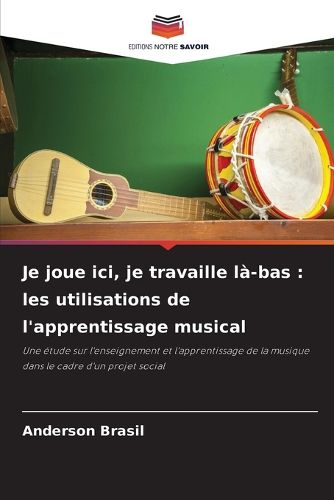 Cover image for Je joue ici, je travaille la-bas