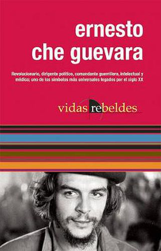 Ernesto Che Guevara: Vidas Rebeldes