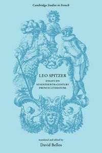 Cover image for Leo Spitzer: Essays on Seventeenth-Century French Literature