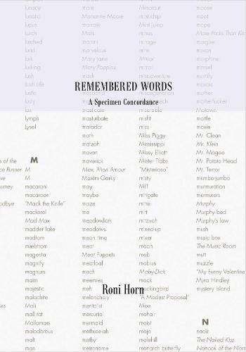 Cover image for Roni Horn: Remembered Words: A Specimen Concordance