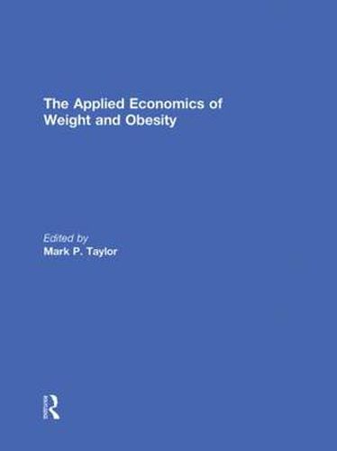 Cover image for The Applied Economics of Weight and Obesity