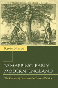 Cover image for Remapping Early Modern England: The Culture of Seventeenth-Century Politics