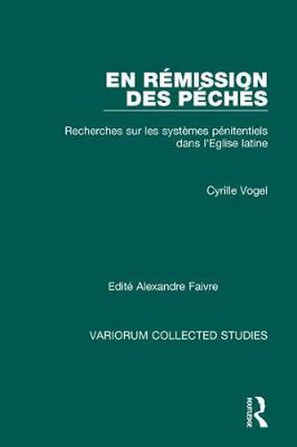 Cover image for En remission des peches: Recherches sur les Systemes Penitentiels dans l'Eglise Latine