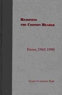 Cover image for Rejoining the Common Reader: Essays, 1962-1990