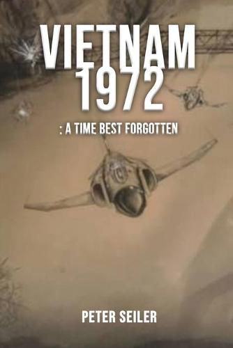 Cover image for Vietnam 1972: A Time Best Forgotten