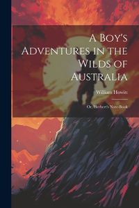 Cover image for A Boy's Adventures in the Wilds of Australia