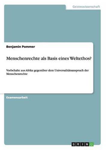 Cover image for Menschenrechte als Basis eines Weltethos?: Vorbehalte aus Afrika gegenuber dem Universalitatsanspruch der Menschenrechte