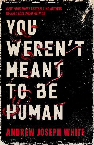 Cover image for You Weren't Meant to be Human