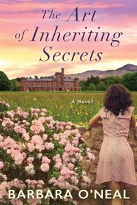 Cover image for The Art of Inheriting Secrets: A Novel