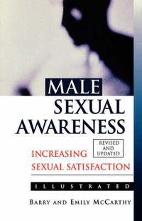 Cover image for Male Sexual Awareness: Increasing Sexual Satisfaction