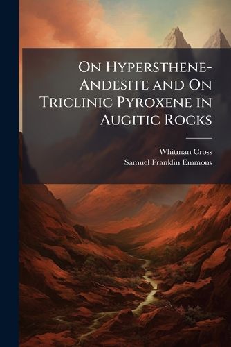 Cover image for On Hypersthene-Andesite and on Triclinic Pyroxene in Augitic Rocks