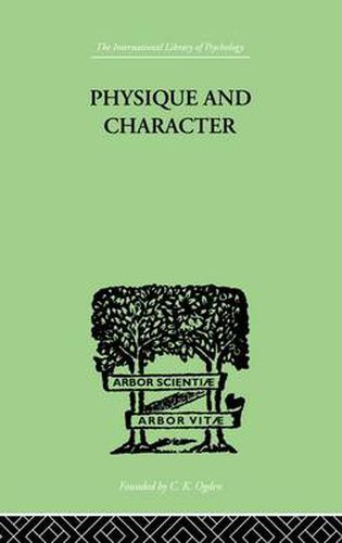 Cover image for Physique and Character: an investigation of the nature of constitution and of the Theory