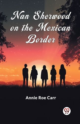 Cover image for Nan Sherwood On The Mexican Border