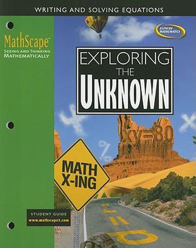 Cover image for Mathscape: Seeing and Thinking Mathematically, Course 3, Exploring the Unknown, Student Guide