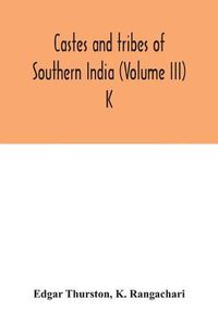 Cover image for Castes and tribes of southern India (Volume III) K