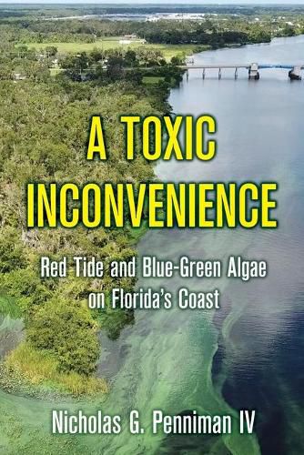 Cover image for A Toxic Inconvenience: Red Tide and Blue-Green Algae on Florida's Coast