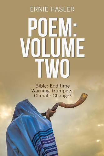 Cover image for Poem: Volume Two: Bible: End-Time Warning Trumpets: Climate Change?