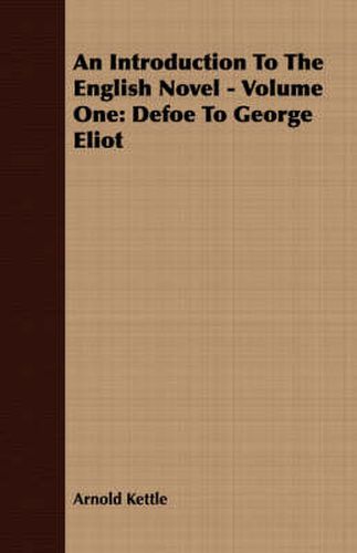 Cover image for An Introduction to the English Novel - Volume One: Defoe to George Eliot