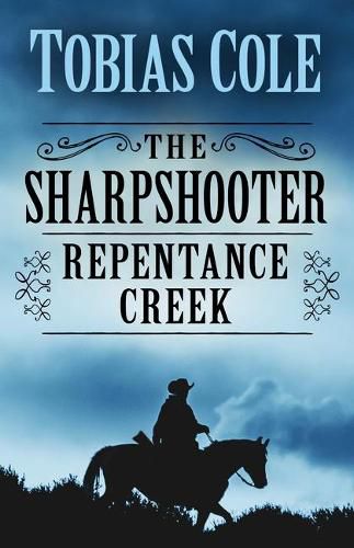 Cover image for The Sharpshooter: Repentance Creek