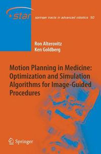 Cover image for Motion Planning in Medicine: Optimization and Simulation Algorithms for Image-Guided Procedures