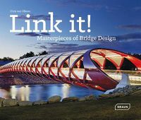 Cover image for Link it!: Masterpieces of Bridge Design
