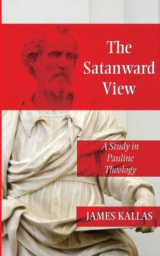 The Satanward View: A Study in Pauline Theology