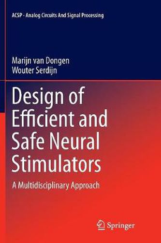 Cover image for Design of Efficient and Safe Neural Stimulators: A Multidisciplinary Approach