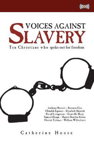 Cover image for Voices Against Slavery: Ten Christians who spoke out for freedom