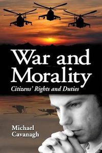 Cover image for War and Morality: Citizens' Rights and Duties