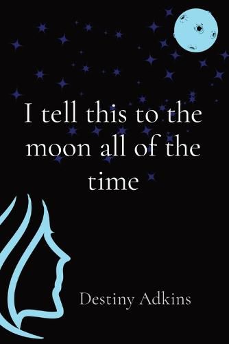 Cover image for I tell this to the moon all of the time