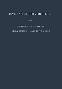 Cover image for Psychiatrie der Verfolgten: Psychopathologische und Gutachtliche Erfahrungen an Opfern der Nationalsozialistischen Verfolgung und Vergleichbarer Extrembelastungen