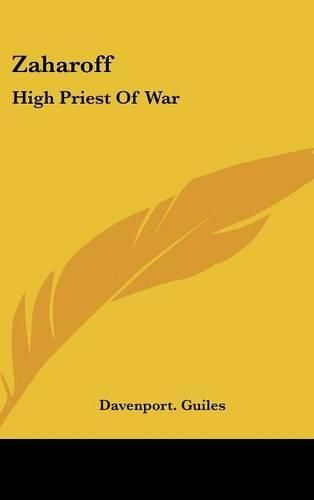 Cover image for Zaharoff: High Priest of War