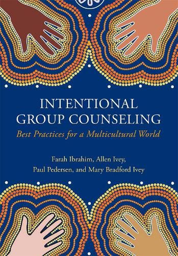 Intentional Group Counseling: Best Practices for a Multicultural World