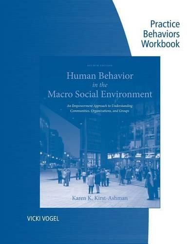 Cover image for Practice Behaviors Workbook for Kirst-Ashman's Brooks/Cole Empowerment Series: Human Behavior in the Macro Social Environment, 4th