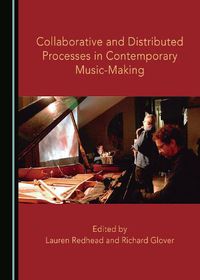 Cover image for Collaborative and Distributed Processes in Contemporary Music-Making