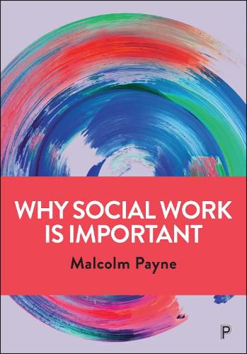 Cover image for Why Social Work is Important: Identity, Role and Practice