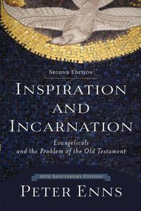 Cover image for Inspiration and Incarnation - Evangelicals and the Problem of the Old Testament