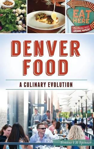 Cover image for Denver Food: A Culinary Evolution