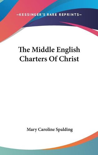 Cover image for The Middle English Charters of Christ