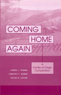 Cover image for Coming Home Again: A Family-of-Origin Consultation